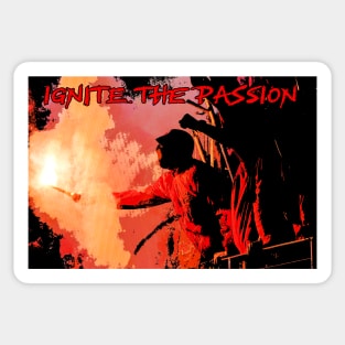 Ignite The Passion Sticker